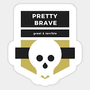 PRETTY BRAVE (Light) Sticker